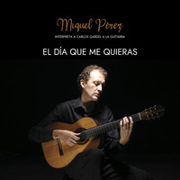 Miquel Pérez Perelló - El Día Que Me Quieras