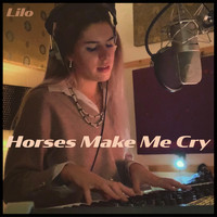 Lilo - Horses Make Me Cry