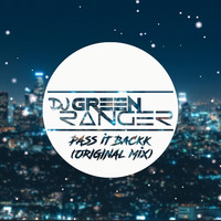 DJ Green Ranger - Pass It Backk