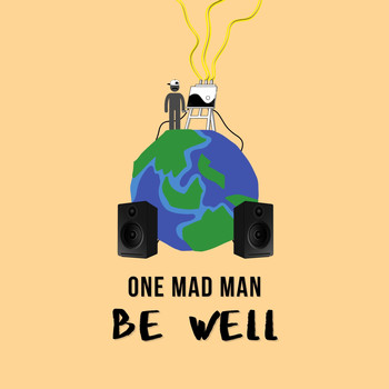 One Mad Man - Be Well (Explicit)
