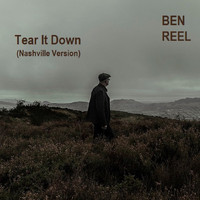 Ben Reel - Tear It Down (feat. Garry Tallent, Will Kimbrough & Tommy Womack) (Nashville Version)