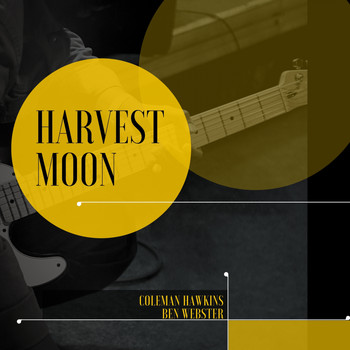Coleman Hawkins, Ben Webster - Harvest Moon