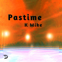 K Mike - Pastime