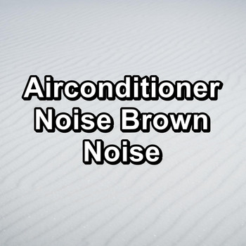 White Noise Baby Sleep - Airconditioner Noise Brown Noise