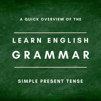 English Languagecast - Learn English Grammar: A Quick Overview of the Simple Present Tense