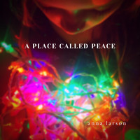 Anna Larson - A Place Called Peace