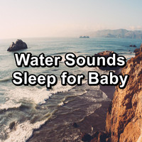 Work Music - Water Sounds Sleep for Baby