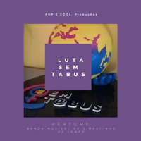 Per7ume - Luta Sem Tabus