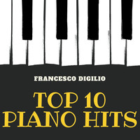 Francesco Digilio - Top 10 Piano Hits