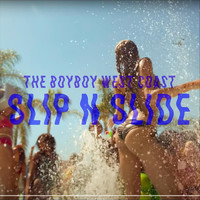The Boyboy West Coast - Slip N' Slide (Explicit)