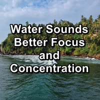 Musical Spa - Water Sounds Better Focus and Concentration