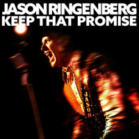 Jason Ringenberg - Keep That Promise