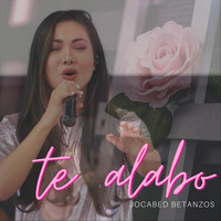 Jocabed Betanzos - Te Alabo