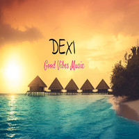Dexi - Good Vibes Music
