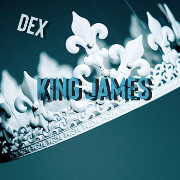 Dex - King James (Explicit)