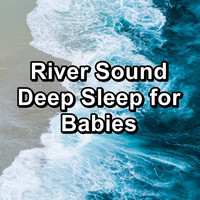 Alpha Wave Movement - River Sound Deep Sleep for Babies