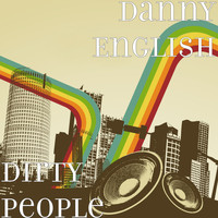 Danny English - Dirty People (Explicit)