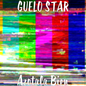 Guelo Star - Azotala Bien (Explicit)