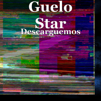 Guelo Star - Descarguemos (Explicit)