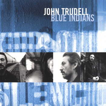John Trudell - Blue Indians
