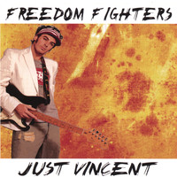 Just Vincent - Freedom Fighters