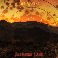 Bob Wayne - Promised Land