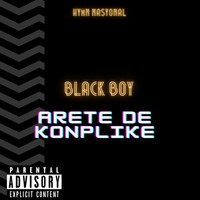 Black Boy - Arete De Konplike (Explicit)