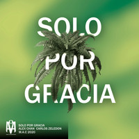 Alex Chan - Solo por Gracia (feat. Carlos Zeledon)