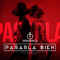 Irmao - Pasarla Bien