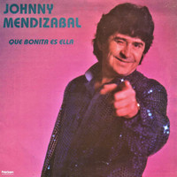 Johnny Mendizabal - Que Bonita Es Ella