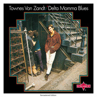 Townes Van Zandt - Delta Momma Blues - Remastered Edition