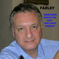 Farley - Something About the Way You Look Tonight