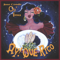 Jose Conde y Ola Fresca - Ay! Que Rico