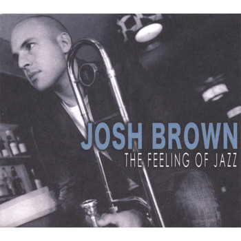 Josh Brown - The Feeling of Jazz