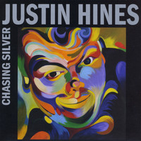 Justin Hines - Chasing Silver