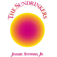 Jimmie Steward, Jr. - The Sundrinkers