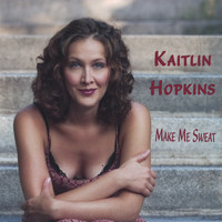 Kaitlin Hopkins - Make Me Sweat