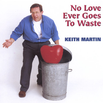 Keith Martin - No Love Ever Goes To Waste
