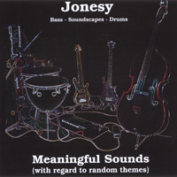 Jonesy - Meaningful Sounds (with regard to random themes)