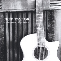 Jeff Taylor - Southern Influence