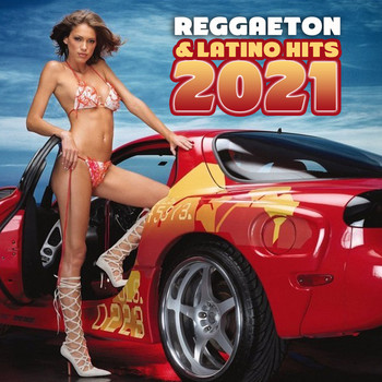 Varios Artistas - Reggaeton & Latino Hits 2021 (Explicit)