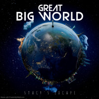 Stacy's Excape - Great Big World (Explicit)