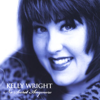 Kelly Wright - No Secret Anymore