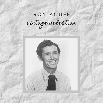 Roy Acuff - Roy Acuff - Vintage Selection