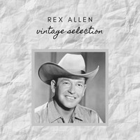 Rex Allen - Rex Allen - Vintage Selection