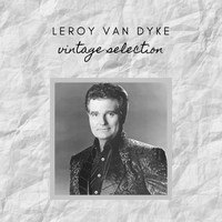Leroy Van Dyke - Leroy Van Dyke - Vintage Selection