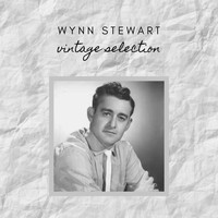 Wynn Stewart - Wynn Stewart - Vintage Selection