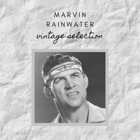 Marvin Rainwater - Marvin Rainwater - Vintage Selection