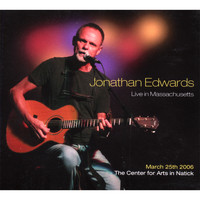 Jonathan Edwards - Live In Massachusetts