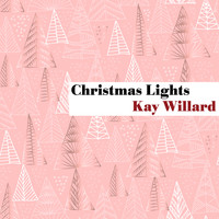 Kay Willard - Christmas Lights
